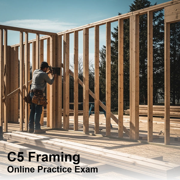 CSLB Framing and Rough Carpentry (C-5) License: Practice Examination
